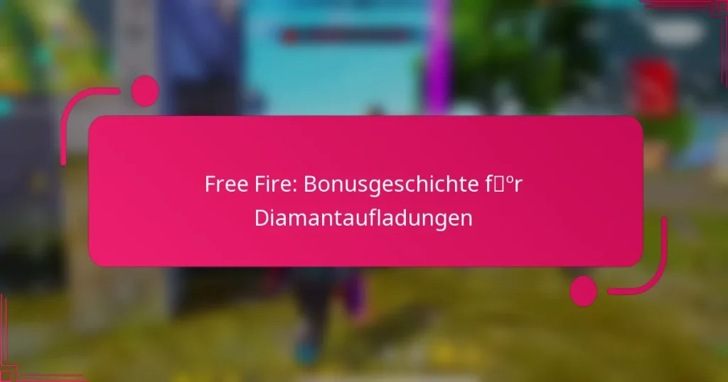 Free Fire: Bonusgeschichte für Diamantaufladungen