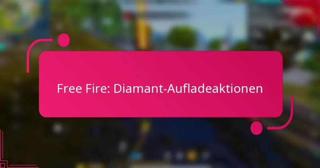Free Fire: Diamant-Aufladeaktionen