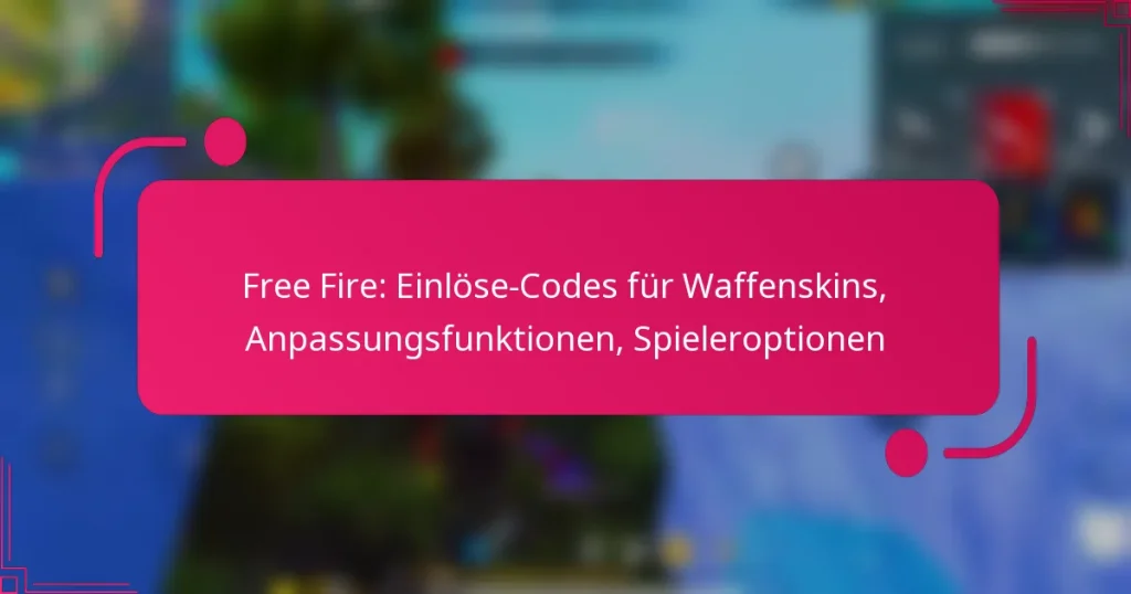 Free Fire: Einlöse-Codes für Waffenskins, Anpassungsfunktionen, Spieleroptionen