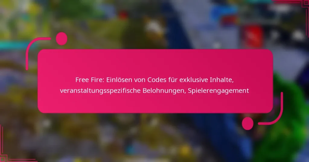 Free Fire: Einlösen von Codes für exklusive Inhalte, veranstaltungsspezifische Belohnungen, Spielerengagement