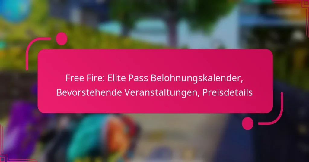 Free Fire: Elite Pass Belohnungskalender, Bevorstehende Veranstaltungen, Preisdetails