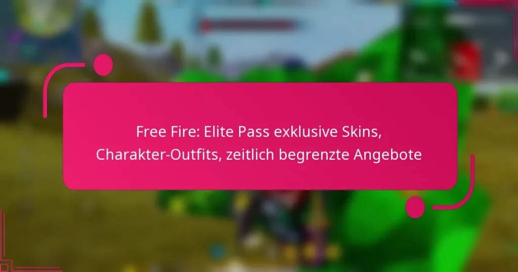 Free Fire: Elite Pass exklusive Skins, Charakter-Outfits, zeitlich begrenzte Angebote