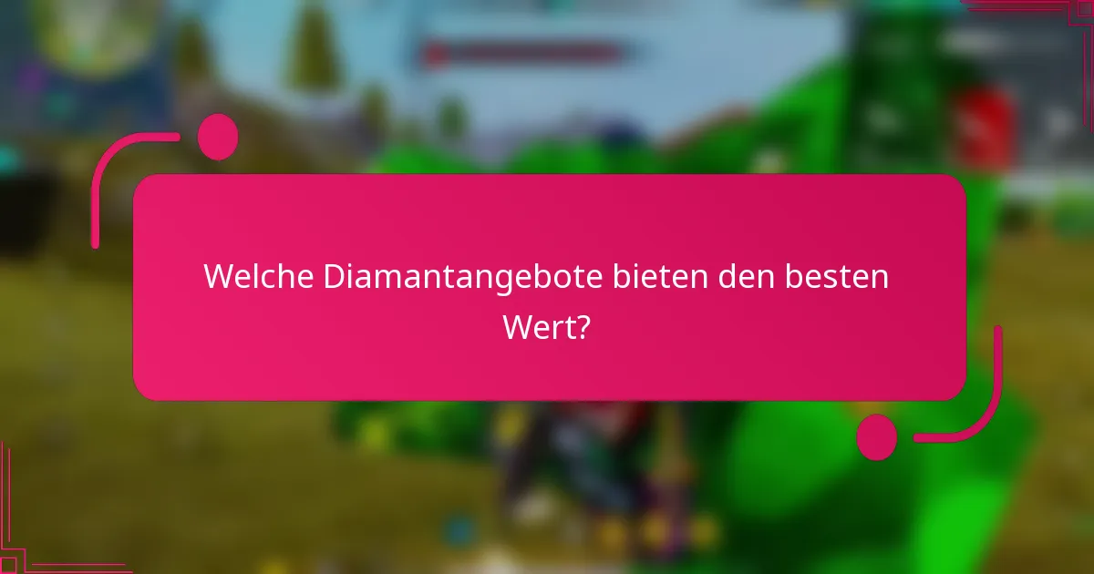 Welche Diamantangebote bieten den besten Wert?