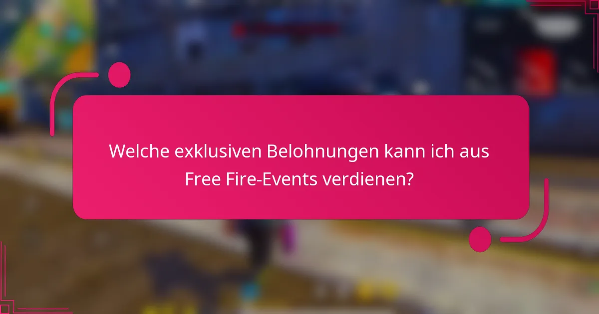 Welche exklusiven Belohnungen kann ich aus Free Fire-Events verdienen?