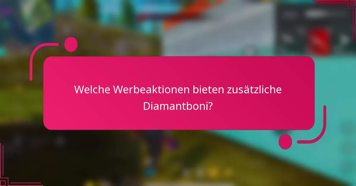Welche Werbeaktionen bieten zusätzliche Diamantboni?