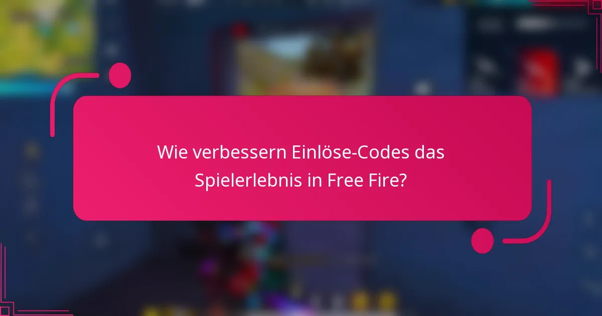 Wie verbessern Einlöse-Codes das Spielerlebnis in Free Fire?