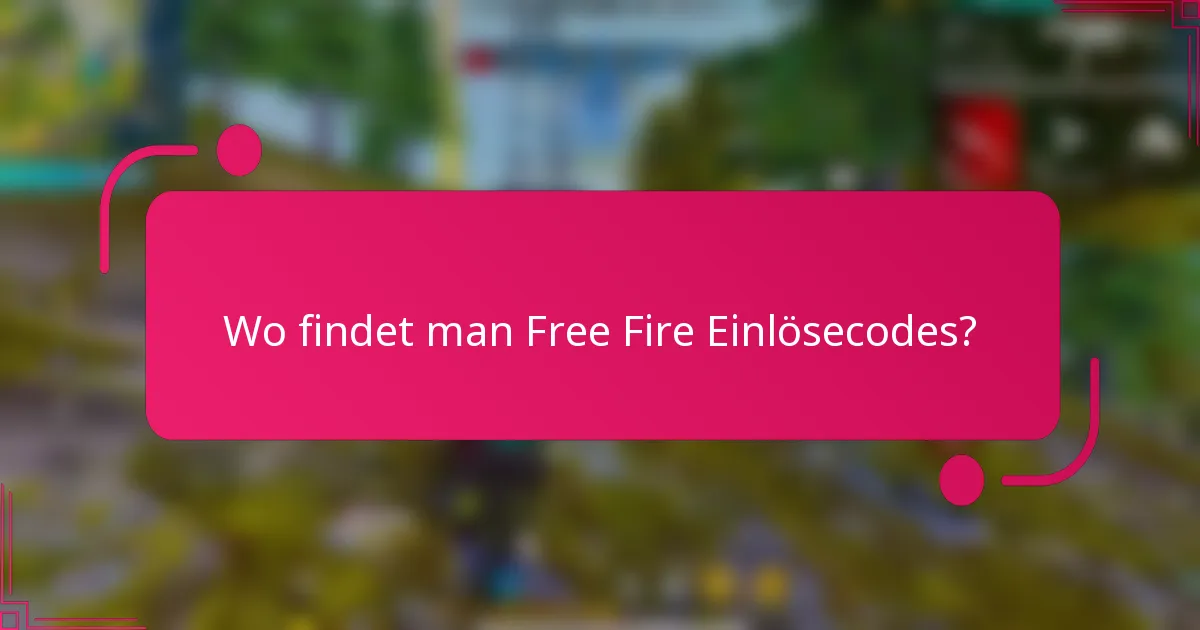 Wo findet man Free Fire Einlösecodes?